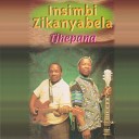 Insimbi Zikanyabela - Zika Mphezulu