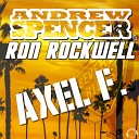 Andrew Spencer Ron Rockwell - Axel F Extended Mix