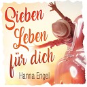 Hanna Engel - Sieben Leben f r dich