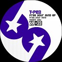 T PE3 - Free Your Mind Original Mix