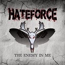 Hateforce - The Enemy in Me Single Version