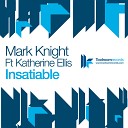 Mark Knight feat Katherine Ellis - Insatiable original