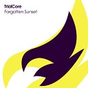 TrialCore - Forgotten Sunset Original Mix