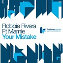 Robbie Rivera feat Marnie - Your Mistake Original Dub Mix