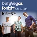 Dirty Vegas - Tonight IMS Anthem 2009 Above Beyond Remix
