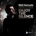 Matt Samuels feat For The Masses - Enjoy The Silence Radio Edit