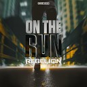 Rebelion - On The Run Radio Mix