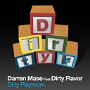 Darren Mase feat Dirty Flavor - Dirty Playroom David Sense Remix