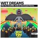 Wet Dreams - Who You Are 84Bit Remix