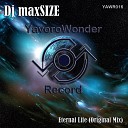 DJ maxSIZE - Eternal Life Original Mix