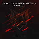 Adip Kiyoi Christina Novelli - Carousel Original Mix