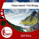 Irvina - Glass Beach Fort Bragg Original Mix