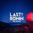 Last Ronin - Time Capsule Original Mix