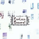 Certain General - Young for the Sun