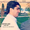 Oston Aziz - Asir Ft Bekhrouz