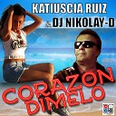 KATIUSCIA RUIZ DJ NIKOLAY D - Corazon dimelo Italo disco extended version