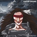 Violent Ground feat Destiny Brennan… - No Beggin