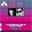 Lucas Reyes Fox 40 - Tell U League Of Noize Dub Mix