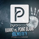 HAWK! vs. Point Blank - Identity (Original Mix)
