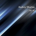 Andrey Shatlas - I Love You Original Mix