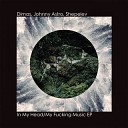 Dimas Johnny Astro Shepelev - My Fucking Music Original Mix