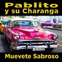 Pablito y su Charanga - Mu vete Sabroso