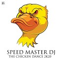 Speed Master DJ - The Chicken Dance 2K20 Extended Mix