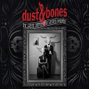 Dust Bones - Nail You to the Wall With Rock N Roll