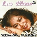 Luz Elena - Ni Me Debes Ni Te Debo