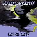 Fireball Ministry - Back on Earth