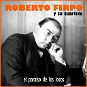 Roberto Firpo Y Su Cuarteto - Matasano