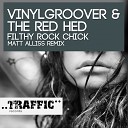 Vinylgroover The Red Hed - Filthy Rock Chick Matt Alliss Remix