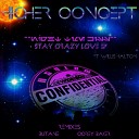 Higher Concept feat Willis Haltom - Stay Crazy Love Original Mix