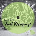 Louie Cut - Just Recognize Original Mix