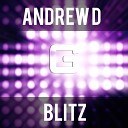 Andrew D - Blitz Original Mix