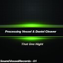 Processing Vessel Daniel Cleaver - That One Night Original Mix