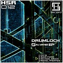 Drumloch - Galvaniz Ovi M Remix