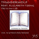 Thunderwolf feat Elizabeth Tseng - This Is Our Life Original Mix