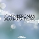 Joakim Bergman - Speaking Of Dreams Original Mix