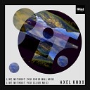Axel Knox - Live Without You (Club Mix)