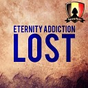 Eternity Addiction - Lost Original Mix