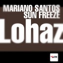 Mariano Santos Sun Freeze - Lohaz Original Mix