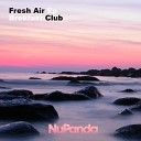 Brekfast Club - Breath of Fresh Air Original Mix