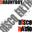 Shaunyboy - Disco Radio Original Mix