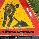 Milord - I lavori in autostrada