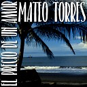 Mateo Torres - Tu Eres el Amor