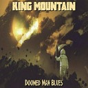 King Mountain - Dust In My Bed