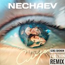 Nechaev - Слезы Serg Shenon Yudzhin Radio Remix