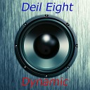Deil Eight - Dynamic Original Mix