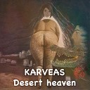Karveas - Desert Heaven